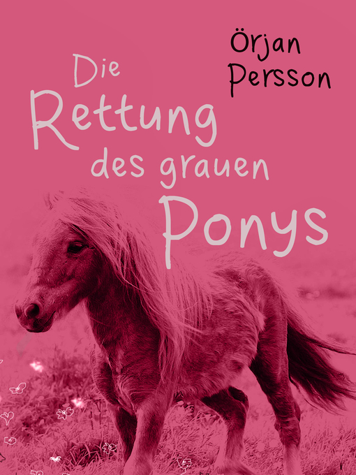 Title details for Die Rettung des grauen Ponys by Örjan Persson - Available